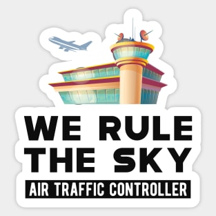 Air Traffic Controller - We rule the sky Sticker